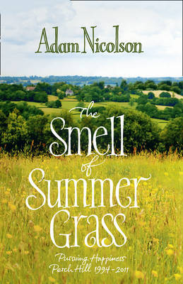 Smell of Summer Grass -  Adam Nicolson