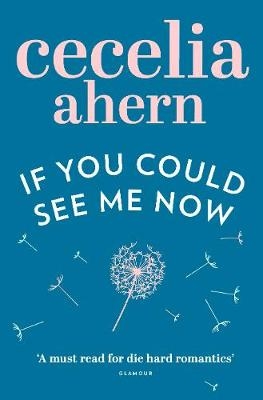 If You Could See Me Now -  Cecelia Ahern