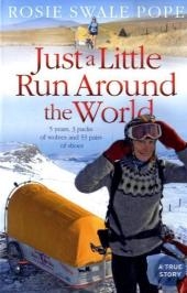 Just a Little Run Around the World -  Rosie Swale Pope