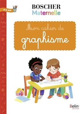 MON CAHIER DE GRAPHISME 4-5 ANS NED 2020 -  BOSCHER MATERNELLE