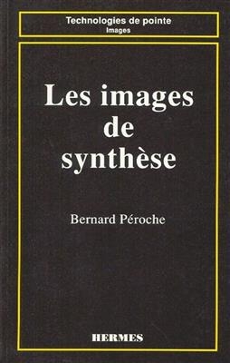 LES IMAGES DE SYNTHESE COLL TECHNOLOGIES -  Peroche