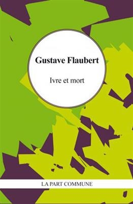 IVRE ET MORT -  FLAUBERT GUSTAVE