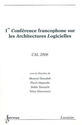 CAL 2006 -  Conférence francophone sur les architectures logicielles (1,  2006,  Nantes)