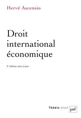 Droit international économique - Hervé Ascensio