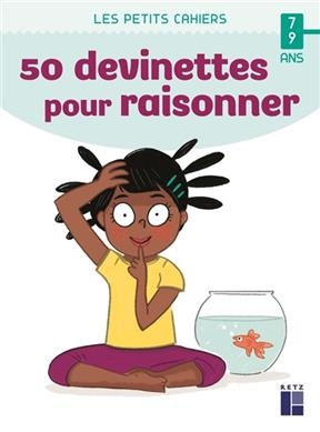 50 devinettes pour bien raisonner : 7-9 ans - Roger Rougier