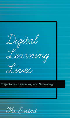 Digital Learning Lives -  Ola Erstad