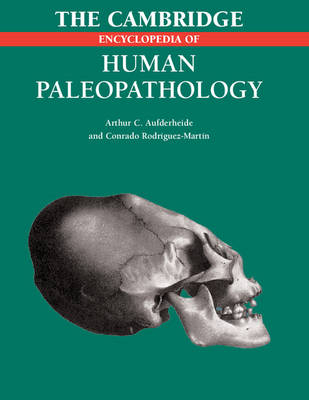 Cambridge Encyclopedia of Human Paleopathology -  Arthur C. Aufderheide,  Conrado Rodriguez-Martin