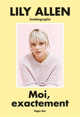 Moi, exactement : autobiographie - Lily Allen