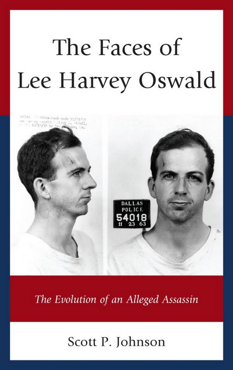 Faces of Lee Harvey Oswald -  Scott P. Johnson