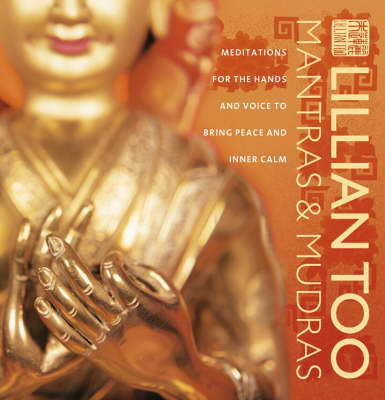 Mantras and Mudras -  Lillian Too