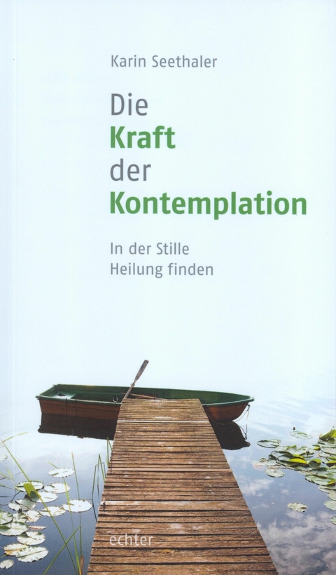 Die Kraft der Kontemplation - Karin Seethaler