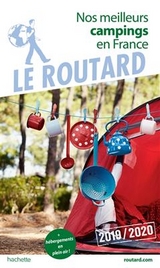 Guide Du Routard Nos Meilleurs Campings En France 2019 /2020 - (+ Hébergements De Plein Air) - 