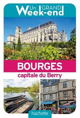 Un grand week-end à Bourges