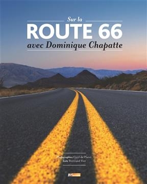 Sur la route 66 : avec Dominique Chapatte - Dominique Chapatte, Cyril de Plater, B. Viet