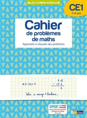 Cahier de problèmes de maths, CE1, 7-8 ans : apprendre à résoudre des problèmes