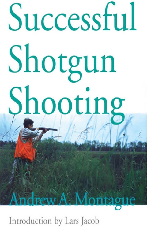 Successful Shotgun Shooting -  Andrew Montague