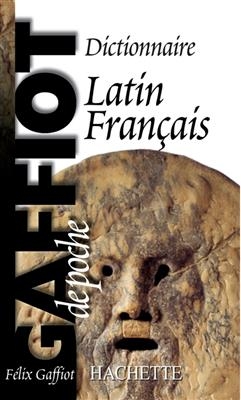 Le Gaffiot de poche : dictionnaire latin-français - Félix (1870-1937) Gaffiot