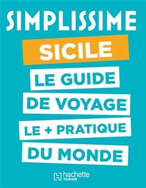 Simplissime : Sicile : le guide de voyage le + pratique du monde