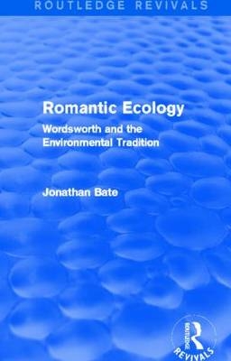 Romantic Ecology (Routledge Revivals) -  Jonathan Bate