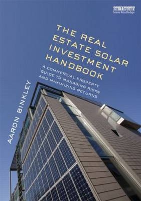 The Real Estate Solar Investment Handbook - USA) Binkley Aaron (AMB Property Corporation