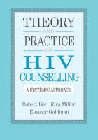 Theory And Practice Of HIV Counselling -  Robert Bor,  Eleanor Goldman,  Riva Miller