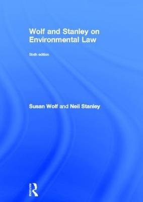 Wolf and Stanley on Environmental Law -  Neil Stanley,  Susan Wolf