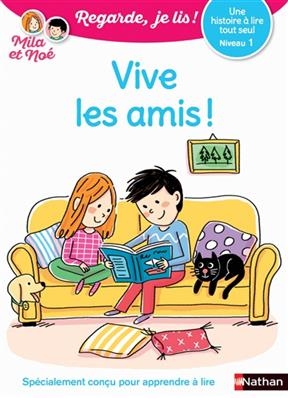 Vive les amis ! : une histoire à lire tout seul, niveau 1 - Eric Battut