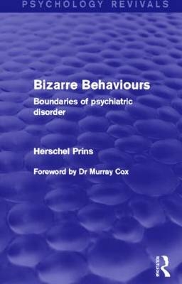 Bizarre Behaviours (Psychology Revivals) -  Herschel Prins