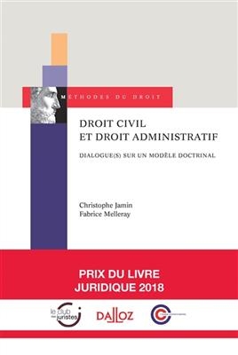 Droit civil et droit administratif : dialogue(s) sur un modèle doctrinal - Christophe Jamin, Fabrice Melleray