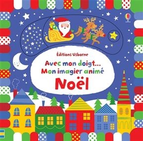 Avec mon doigt... mon imagier animé : Noël - Stella Baggott