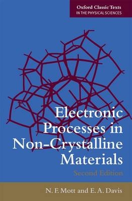 Electronic Processes in Non-Crystalline Materials -  Edward A Davis,  Nevill Francis Mott