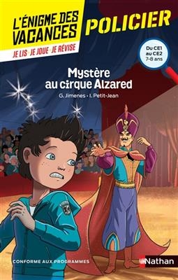 Mystère au cirque Alzared : du CE1 au CE2, 7-8 ans : conforme aux programmes - Guy Jimenes, Isabelle Petit-Jean