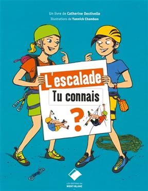 L'escalade : tu connais ? - Catherine Destivelle