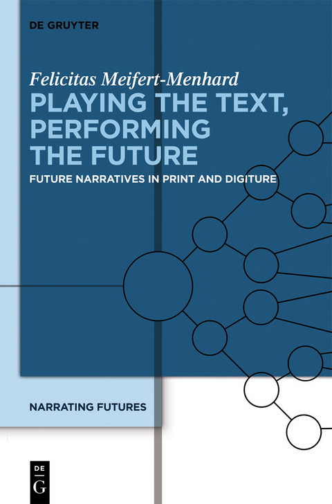 Playing the Text, Performing the Future - Felicitas Meifert-Menhard