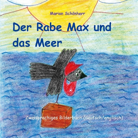 Der Rabe Max und das Meer - Marion Schönherr