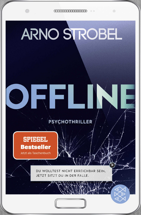 Offline - Du wolltest nicht erreichbar sein. Jetzt sitzt du in der Falle. - Arno Strobel