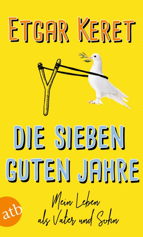 Die sieben guten Jahre - Etgar Keret