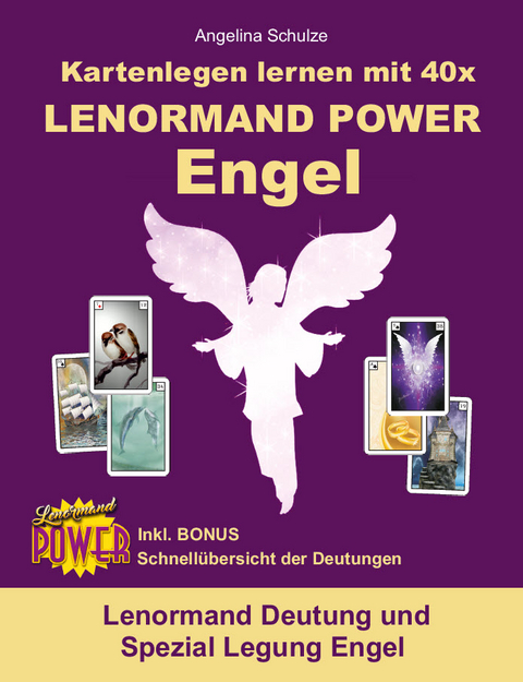 Kartenlegen lernen mit 40x LENORMAND POWER Engel - Angelina Schulze