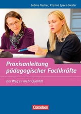 Praxisanleitung pädagogischer Fachkräfte - Fischer, Sabine; Speck-Giesler, Kristina