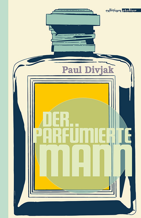 Der parfümierte Mann - Paul Divjak