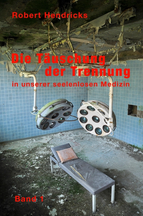 Die Täuschung der Trennung - Robert Hendricks