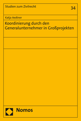 Koordinierung durch den Generalunternehmer in Großprojekten - Katja Aedtner