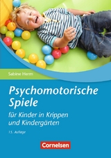 Psychomotorische Spiele für Kinder in Krippen und Kindergärten (15. Auflage) - Sabine Herm