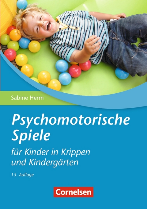 Psychomotorische Spiele für Kinder in Krippen und Kindergärten (15. Auflage) - Sabine Herm