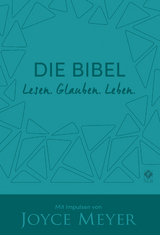 Die Bibel. Lesen. Glauben. Leben. Kunstlederausgabe - Joyce Meyer