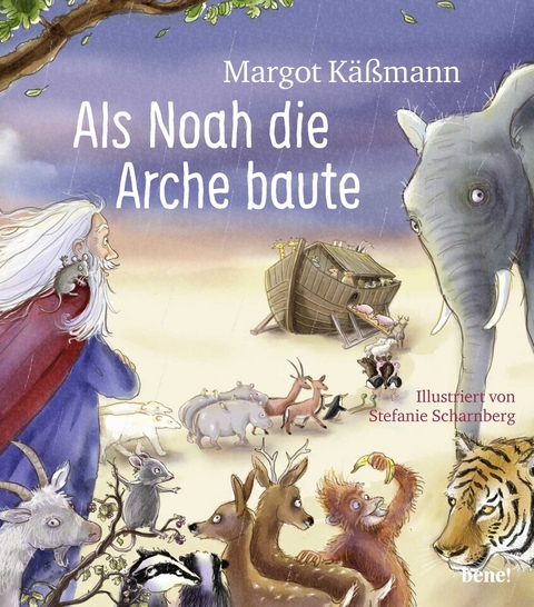 Als Noah die Arche baute – ein Bilderbuch für Kinder ab 5 Jahren - Margot Käßmann