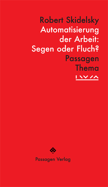 Automatisierung der Arbeit: Segen oder Fluch? - Robert Skidelsky