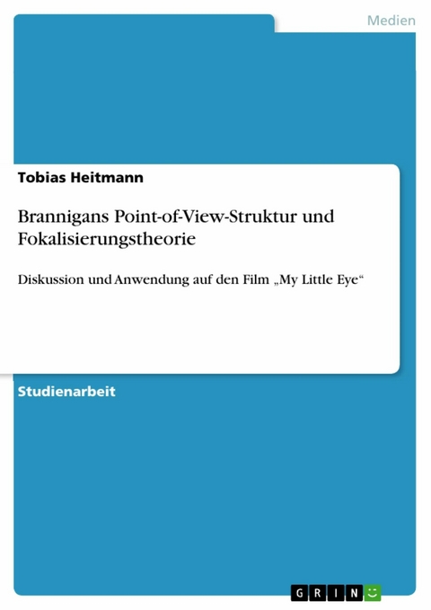 Brannigans Point-of-View-Struktur und Fokalisierungstheorie -  Tobias Heitmann