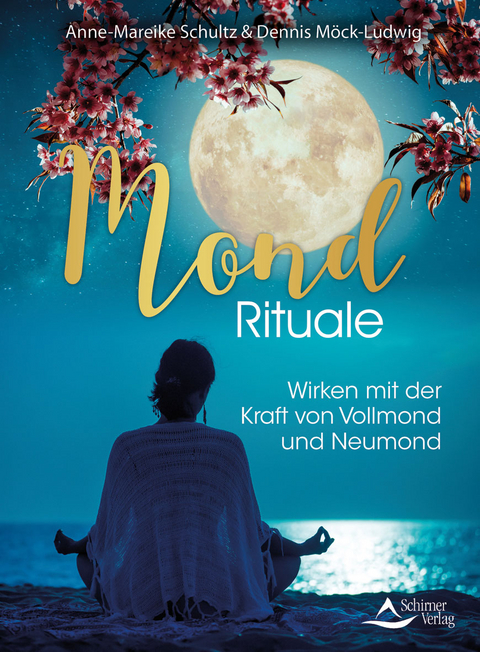 Mond-Rituale - Anne-Mareike Schultz, Dennis Möck-Ludwig