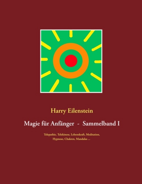 Magie für Anfänger - Sammelband I - Harry Eilenstein